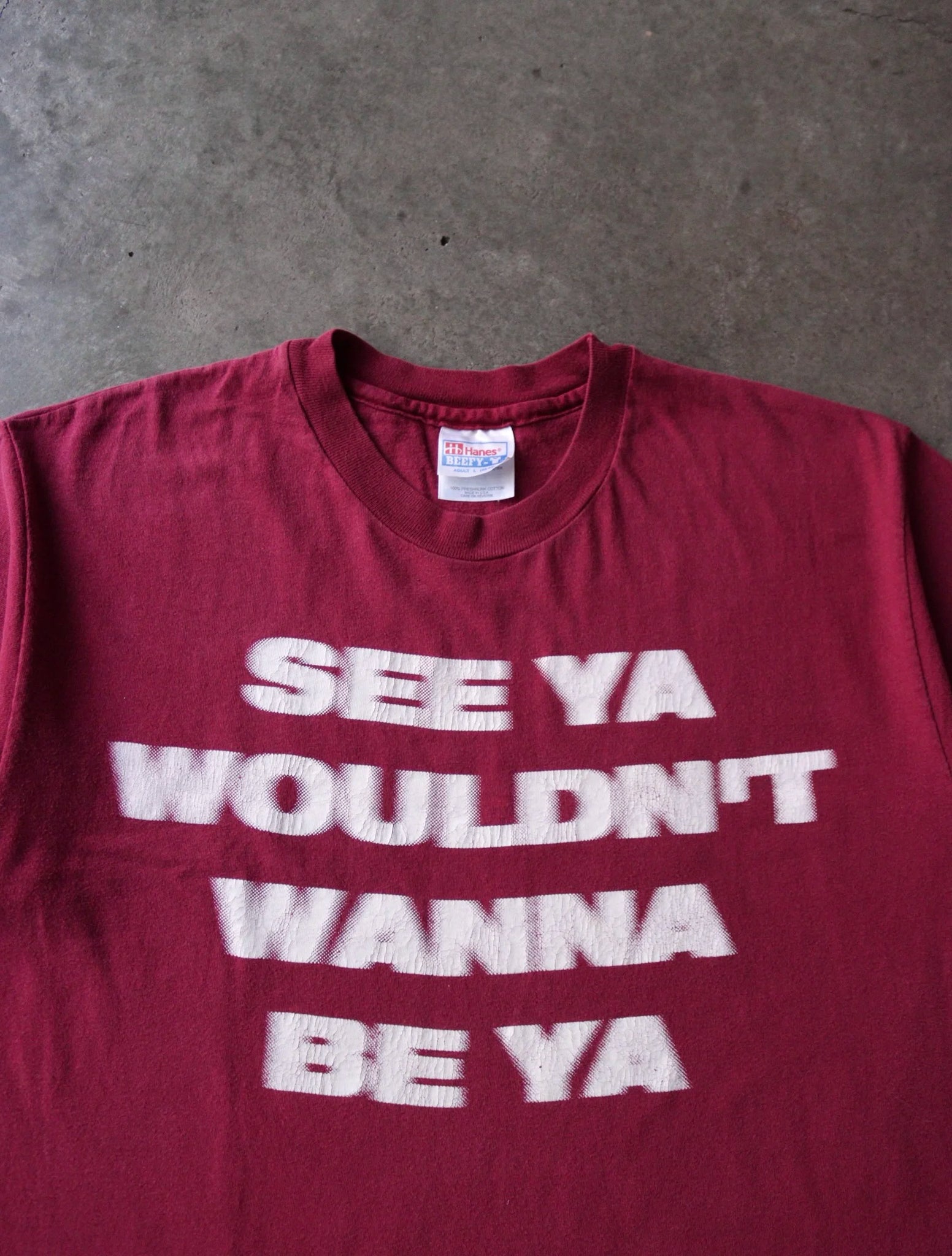 2000S SEE YA WOUDLN'T WANNA BE YA TEE