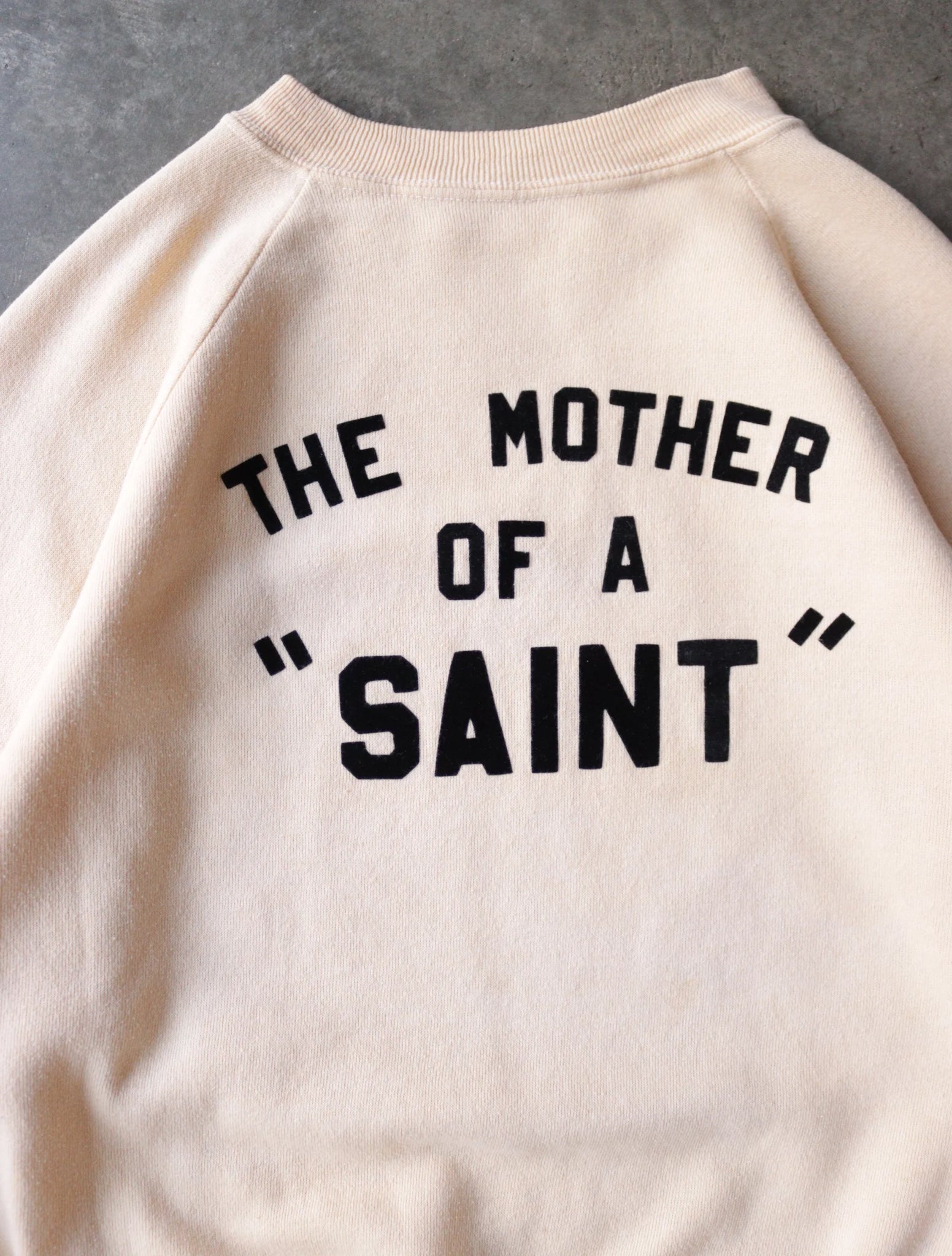 1980S THE MOTHER OF A SAINT SWEATSHIRT