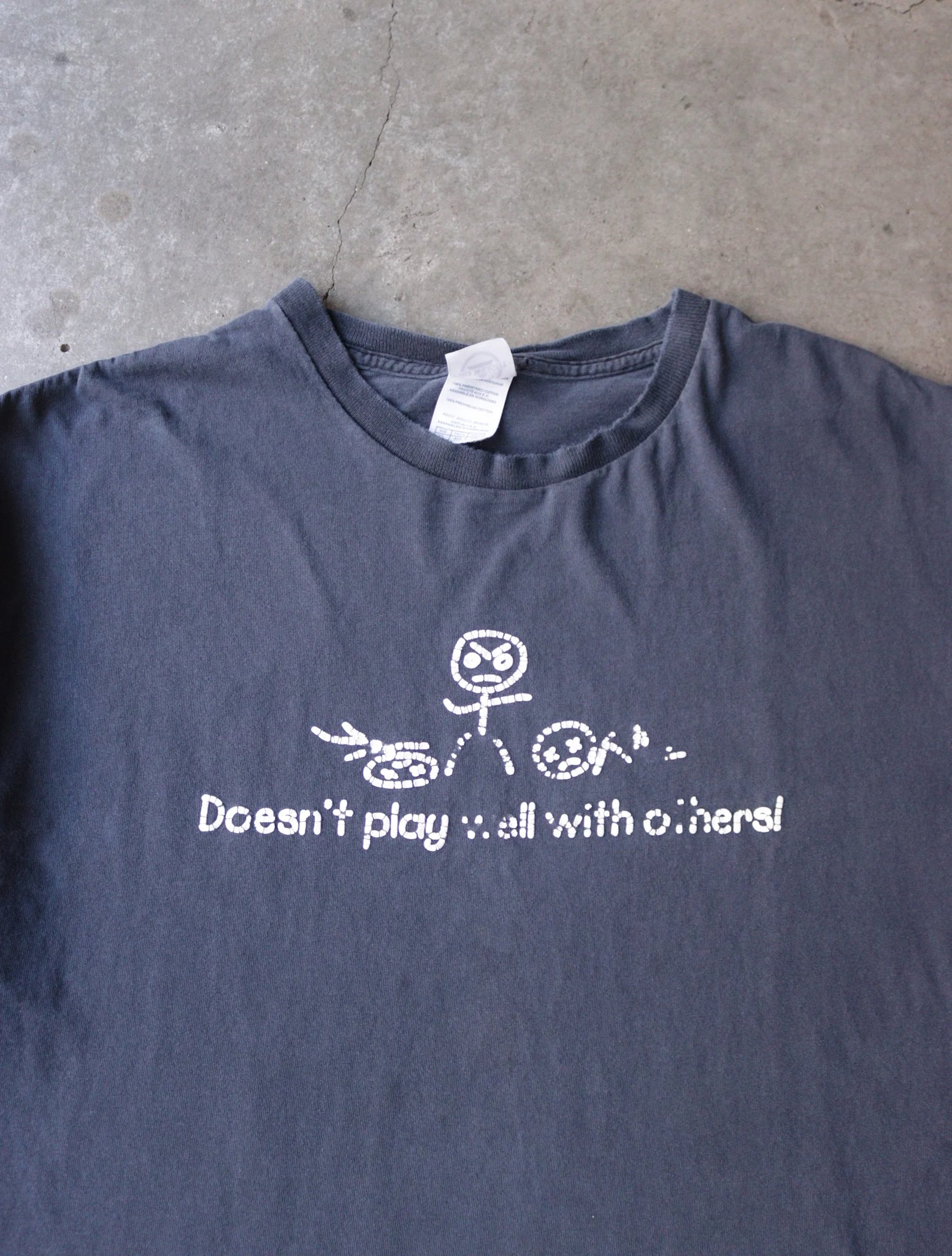 2000S DOESNT PLAY WELL WITH OTHERS TEE