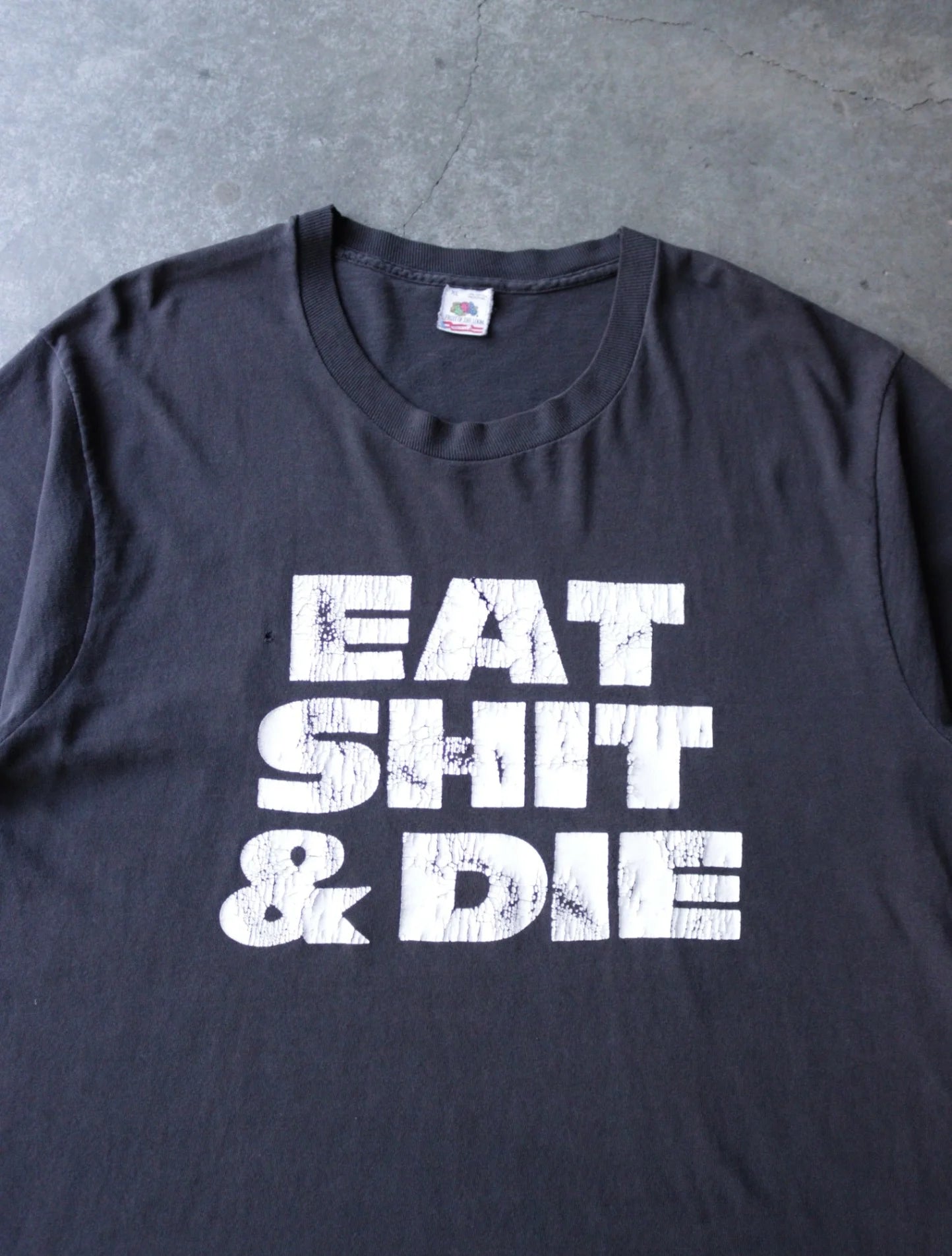 1990S EAT SH*T AND DIE TEE